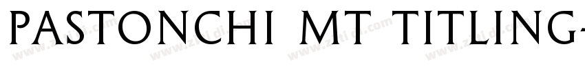 Pastonchi MT Titling字体转换